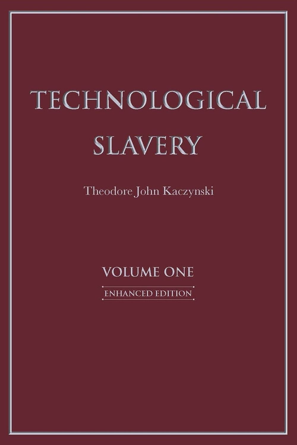 Technological Slavery Volume 1 by Theodore John Kaczynski - ISBN: 9781944228033