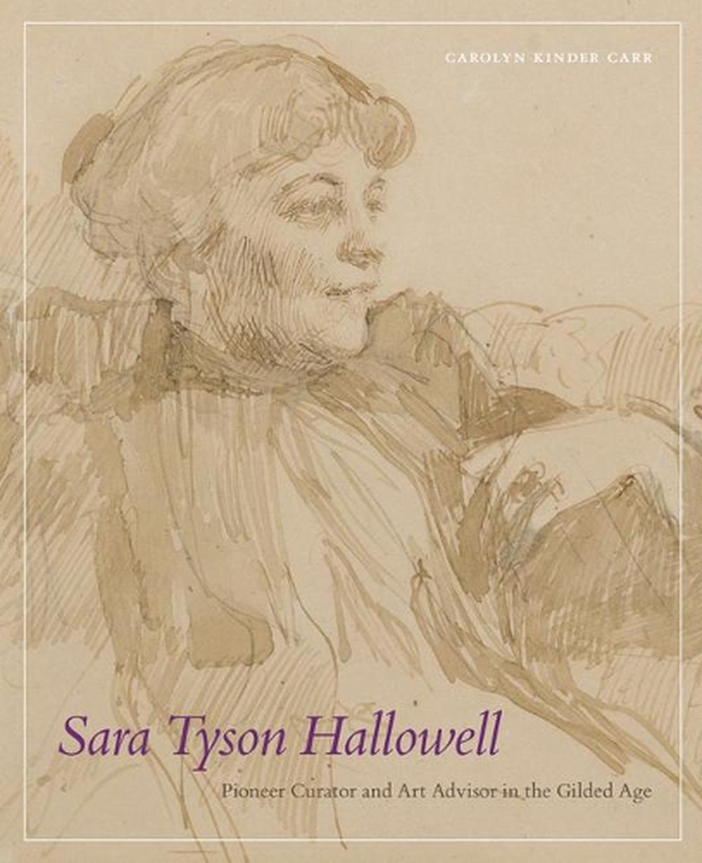 Sara Tyson Hallowell by Carolyn Kinder Carr - ISBN: 9781944466244