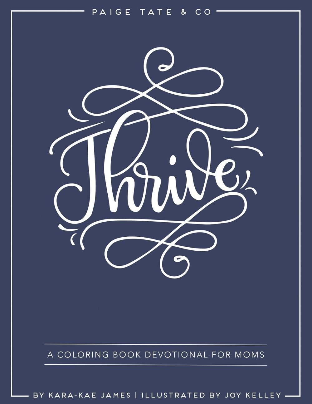 Thrive: A Coloring Book Devotional For Moms (Journaling and Creative Worship) by Kara-Kae James - ISBN: 9781944515379