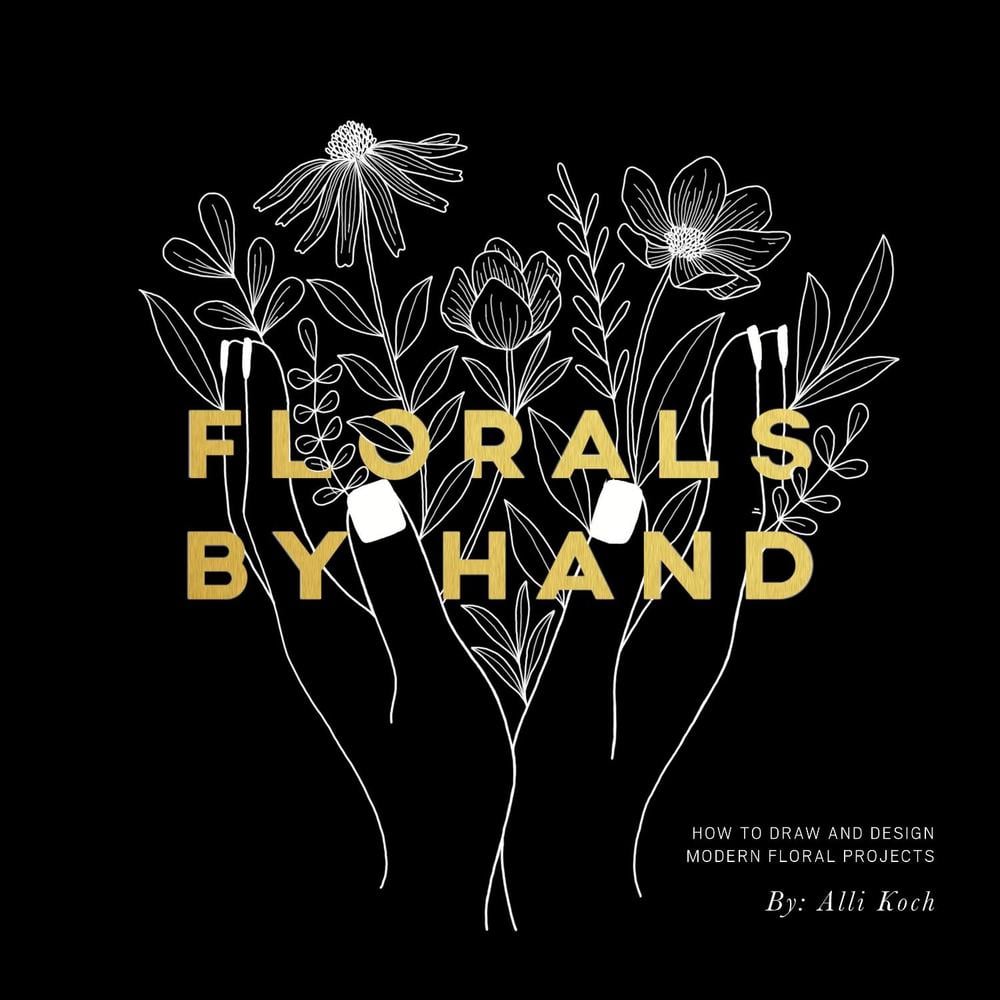 Florals By Hand by Alli Koch - ISBN: 9781944515775