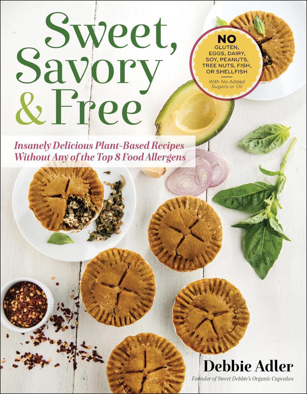 Sweet, Savory, and Free by Debbie Adler - ISBN: 9781944648046