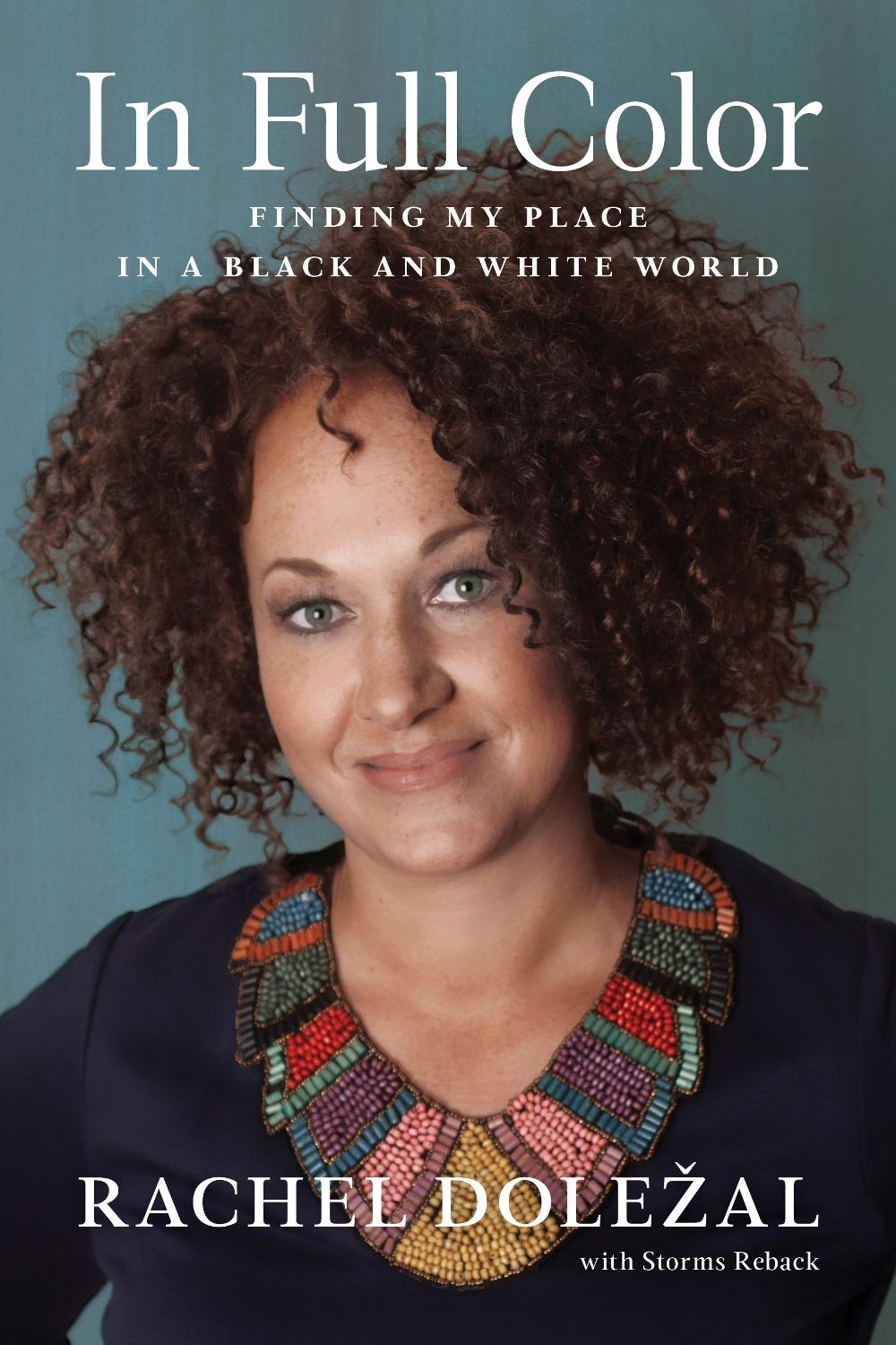 In Full Color by Rachel Dolezal - ISBN: 9781944648169