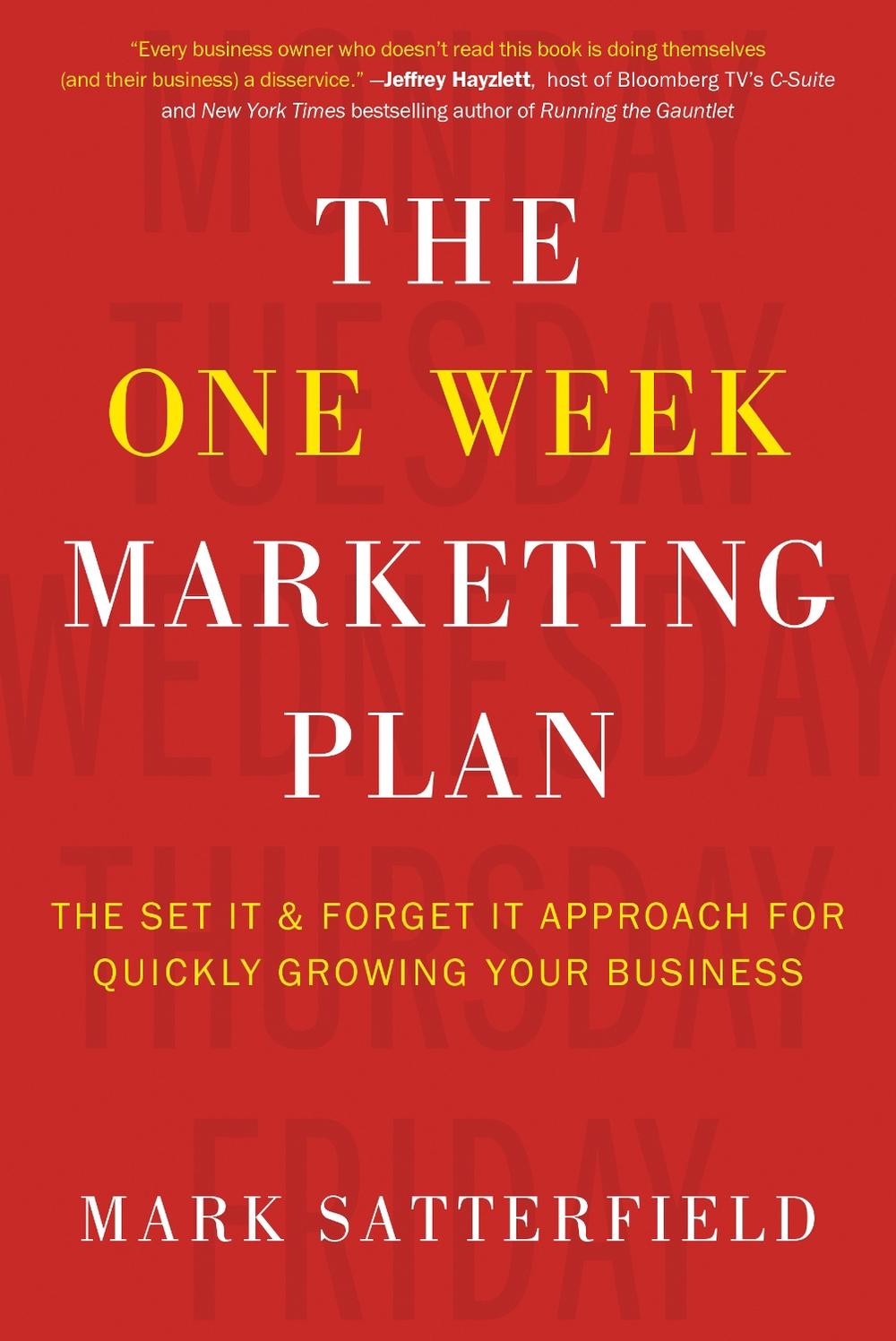 The One Week Marketing Plan by Mark Satterfield - ISBN: 9781944648299