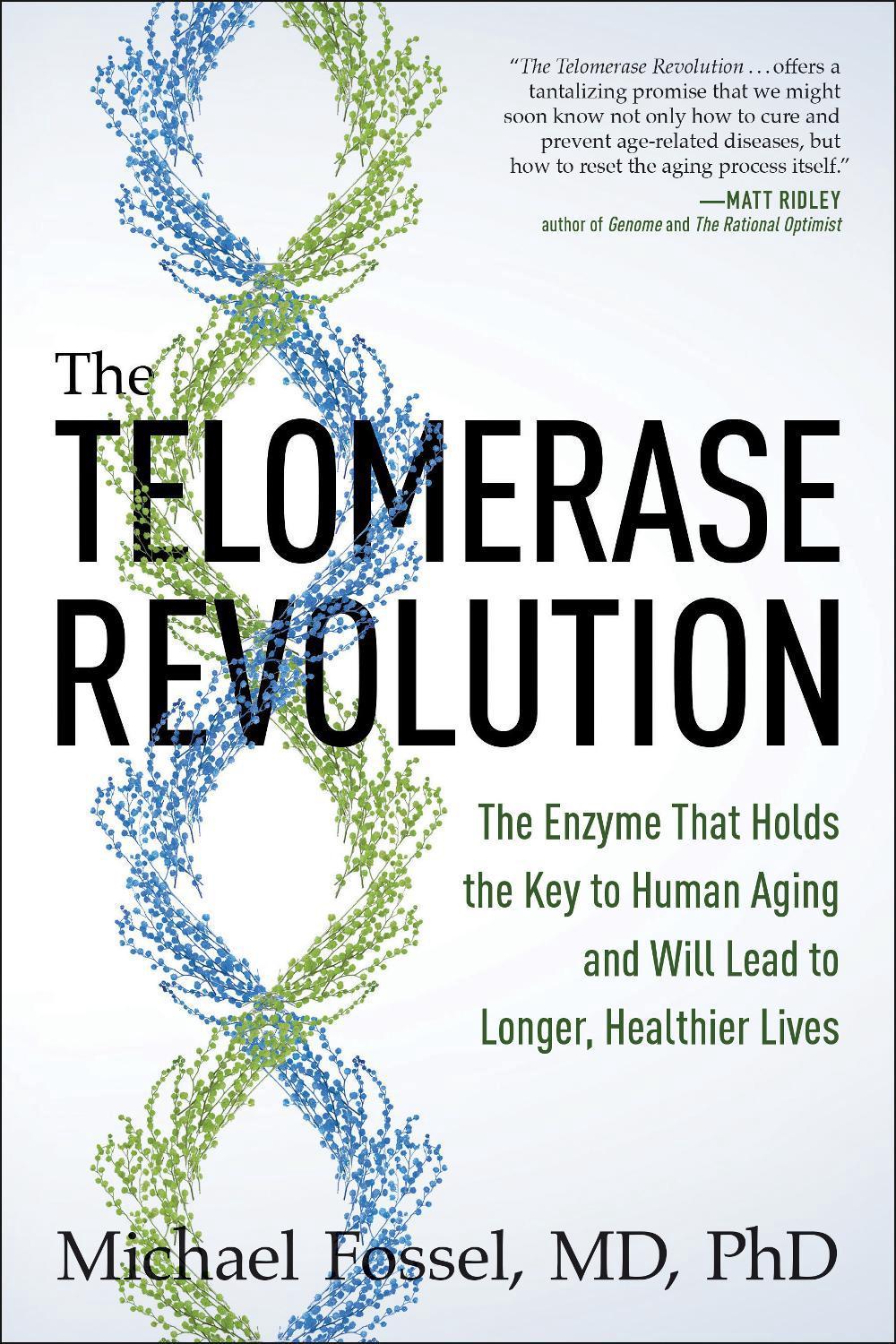 The Telomerase Revolution by Michael Fossel - ISBN: 9781944648336