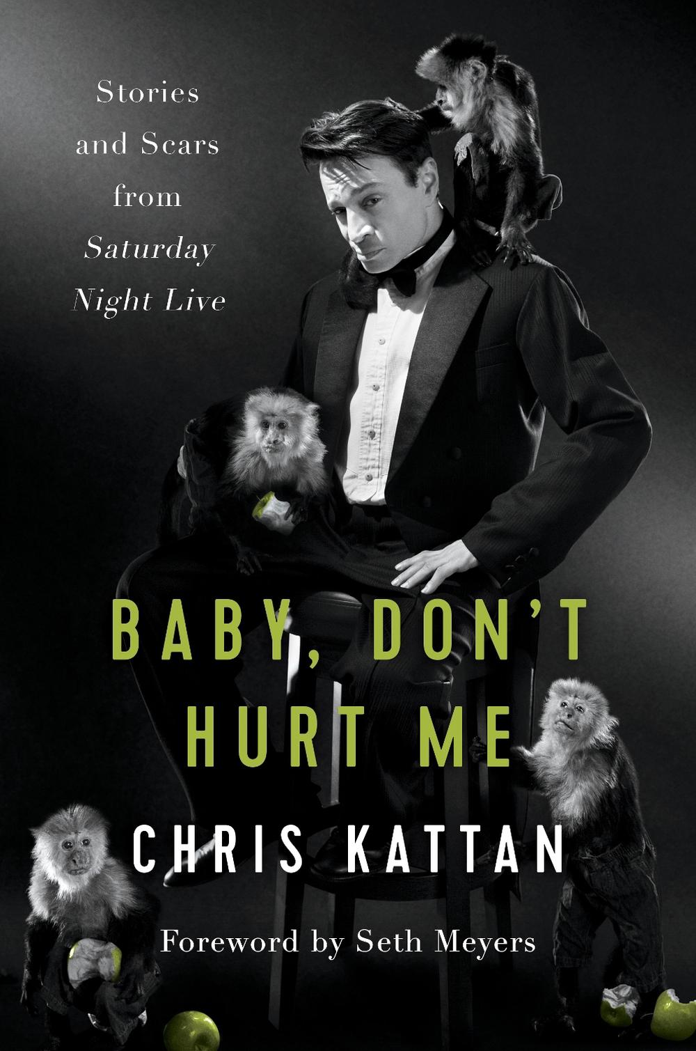 Baby, Don't Hurt Me by Chris Kattan - ISBN: 9781944648497