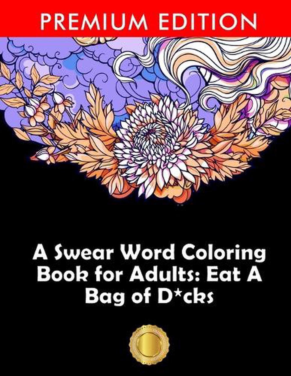 A Swear Word Coloring Book for Adults, 9781945260582