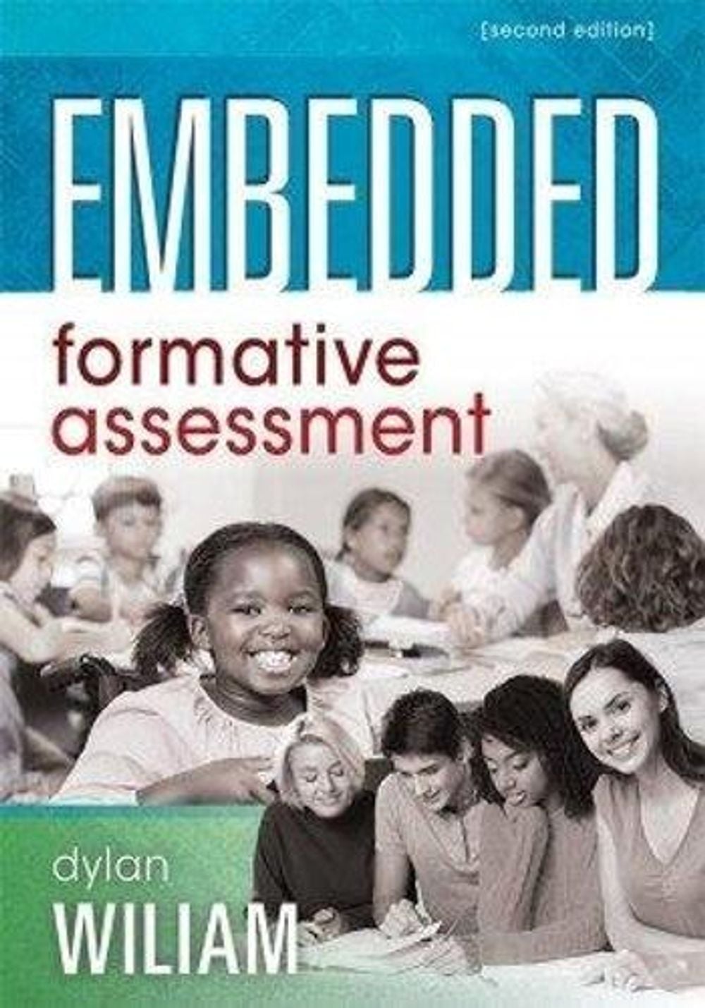 Embedded Formative Assessment, 2nd Edition by Dylan Wiliam - ISBN: 9781945349225