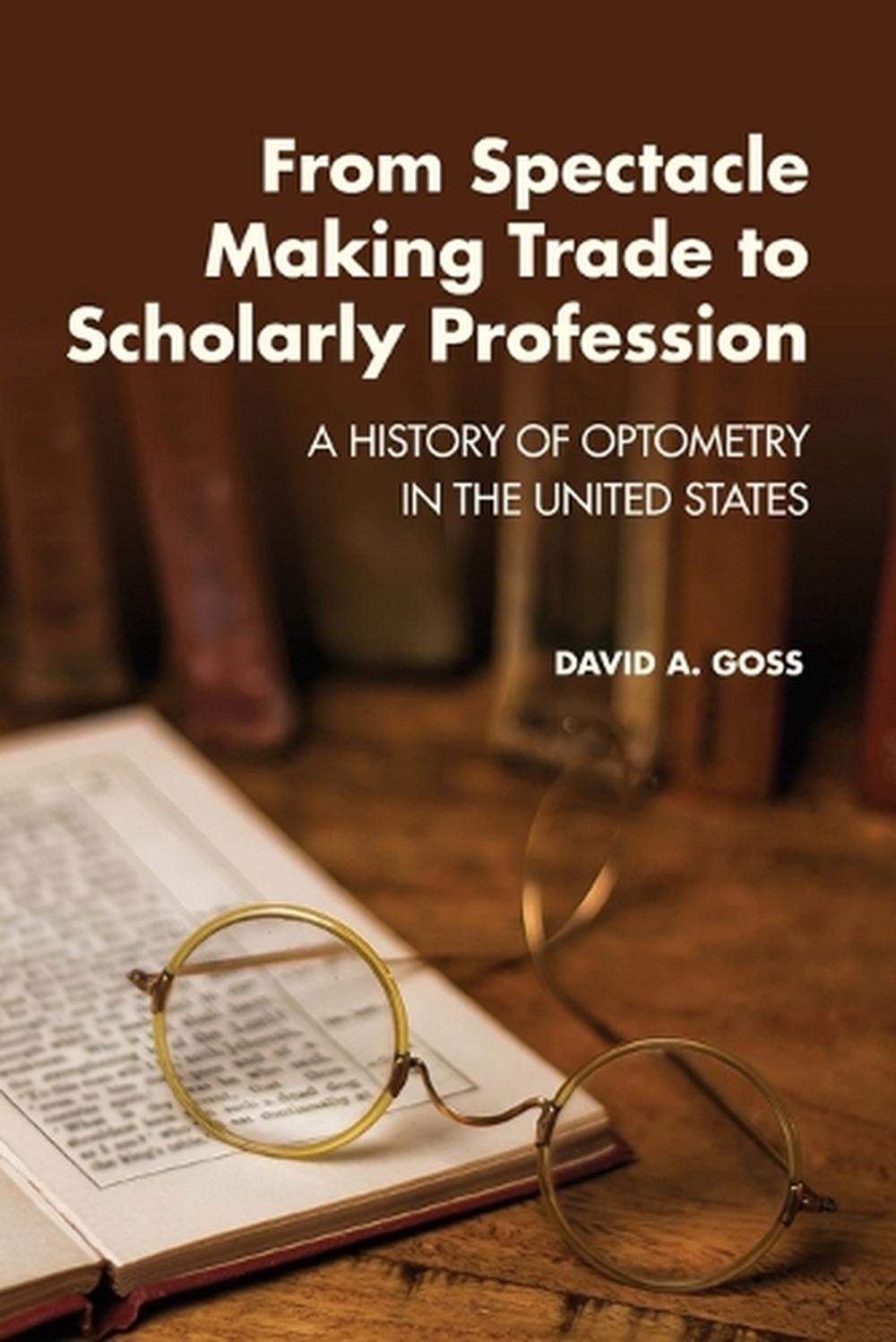From Spectacle-Making Trade to Scholarly Profession, 9781945398063