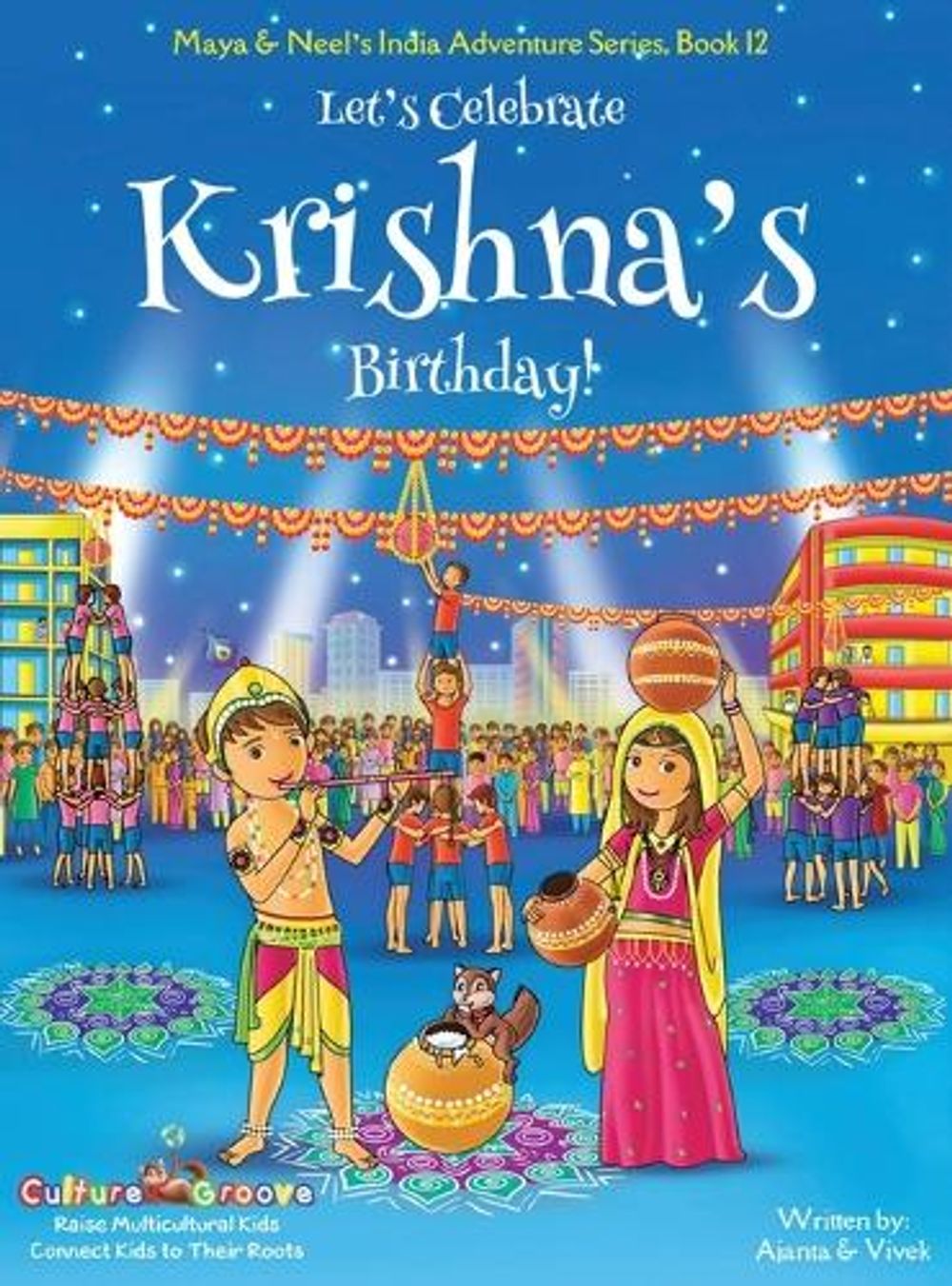 Let's Celebrate Krishna's Birthday! (Maya & Neel's India Adventure Series, Book 12) by Ajanta Chakraborty - ISBN: 9781945792373
