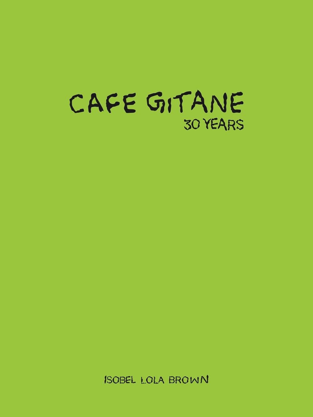 Cafe Gitane by Isobel Lola Brown - ISBN: 9781946022769