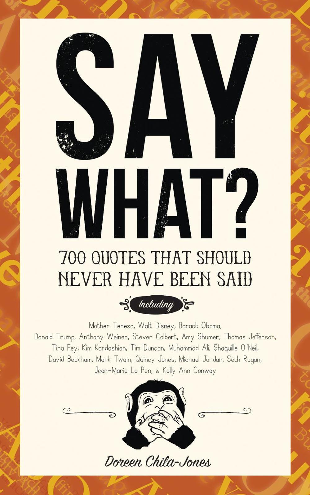 Say What? by Doreen Chila-Jones - ISBN: 9781946064042