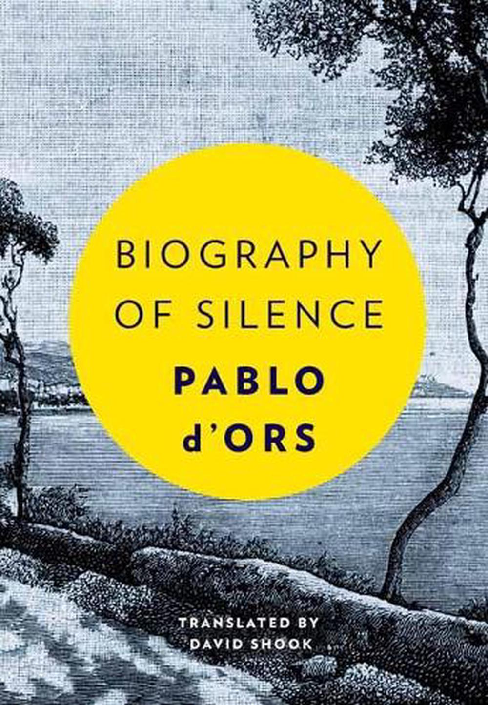Biography of Silence by Pablo D'Ors - ISBN: 9781946764232