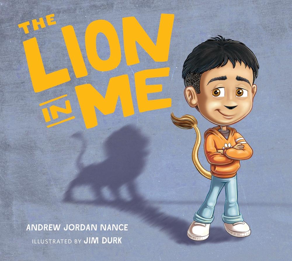 The Lion in Me by Andrew Jordan Nance - ISBN: 9781946764416