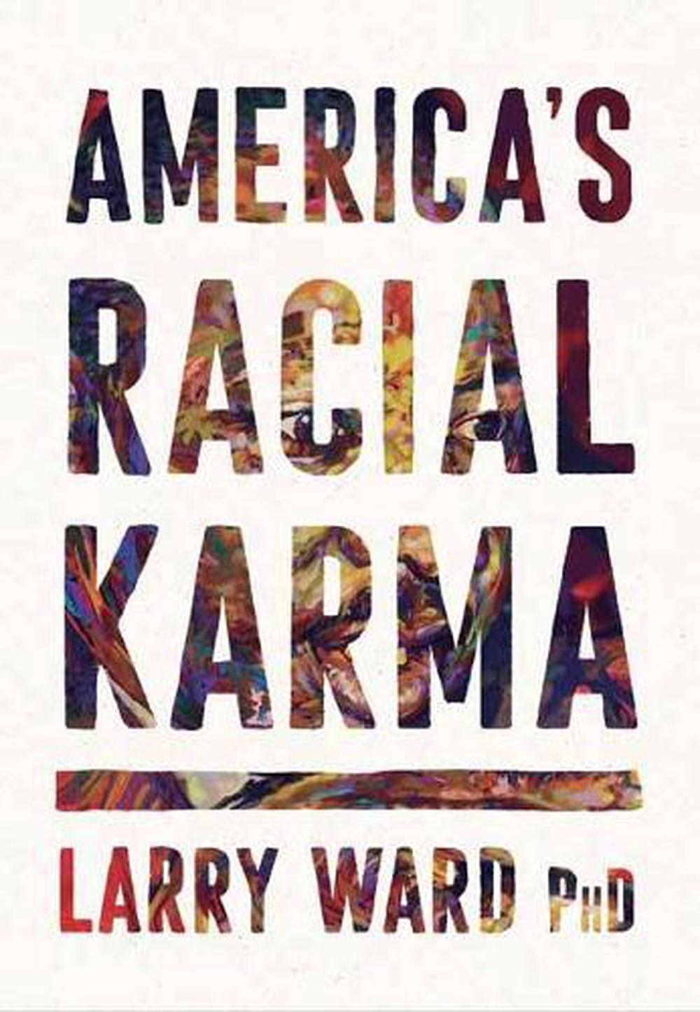 America's Racial Karma by Larry Ward - ISBN: 9781946764744