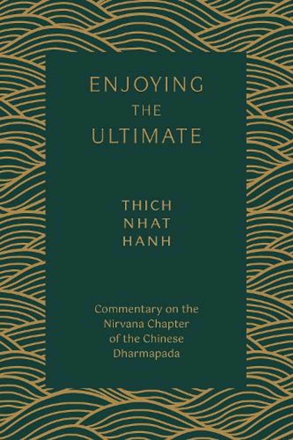 Enjoying the Ultimate by Hanh Thich Nhat - ISBN: 9781946764829