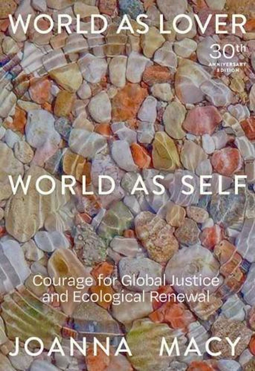 World as Lover, World as Self by Joanna Macy - ISBN: 9781946764843