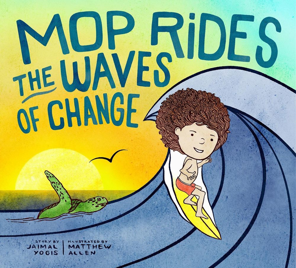 Mop Rides the Waves of Change by Jaimal Yogis - ISBN: 9781946764881