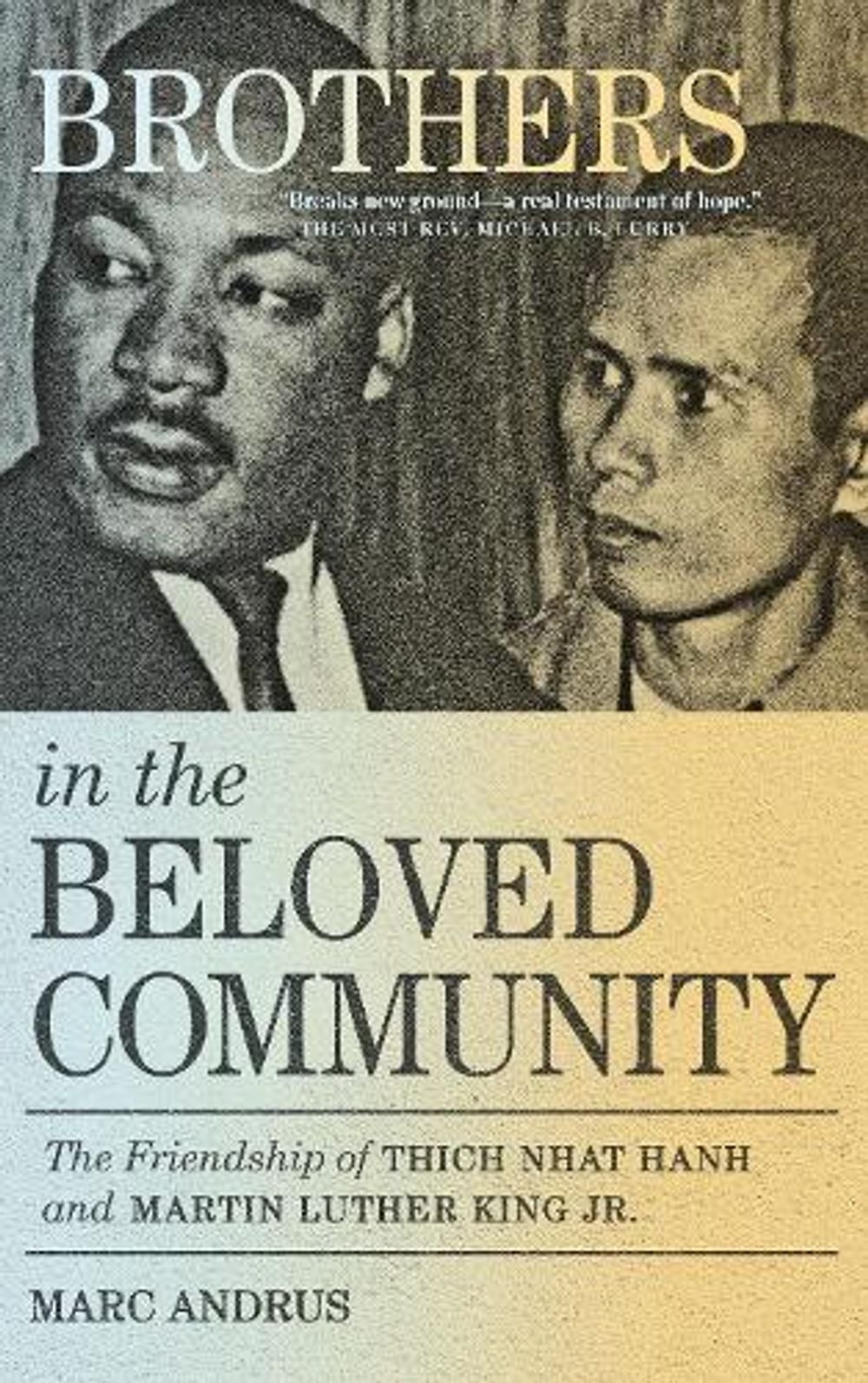 Brothers in the Beloved Community by Marc Andrus - ISBN: 9781946764904