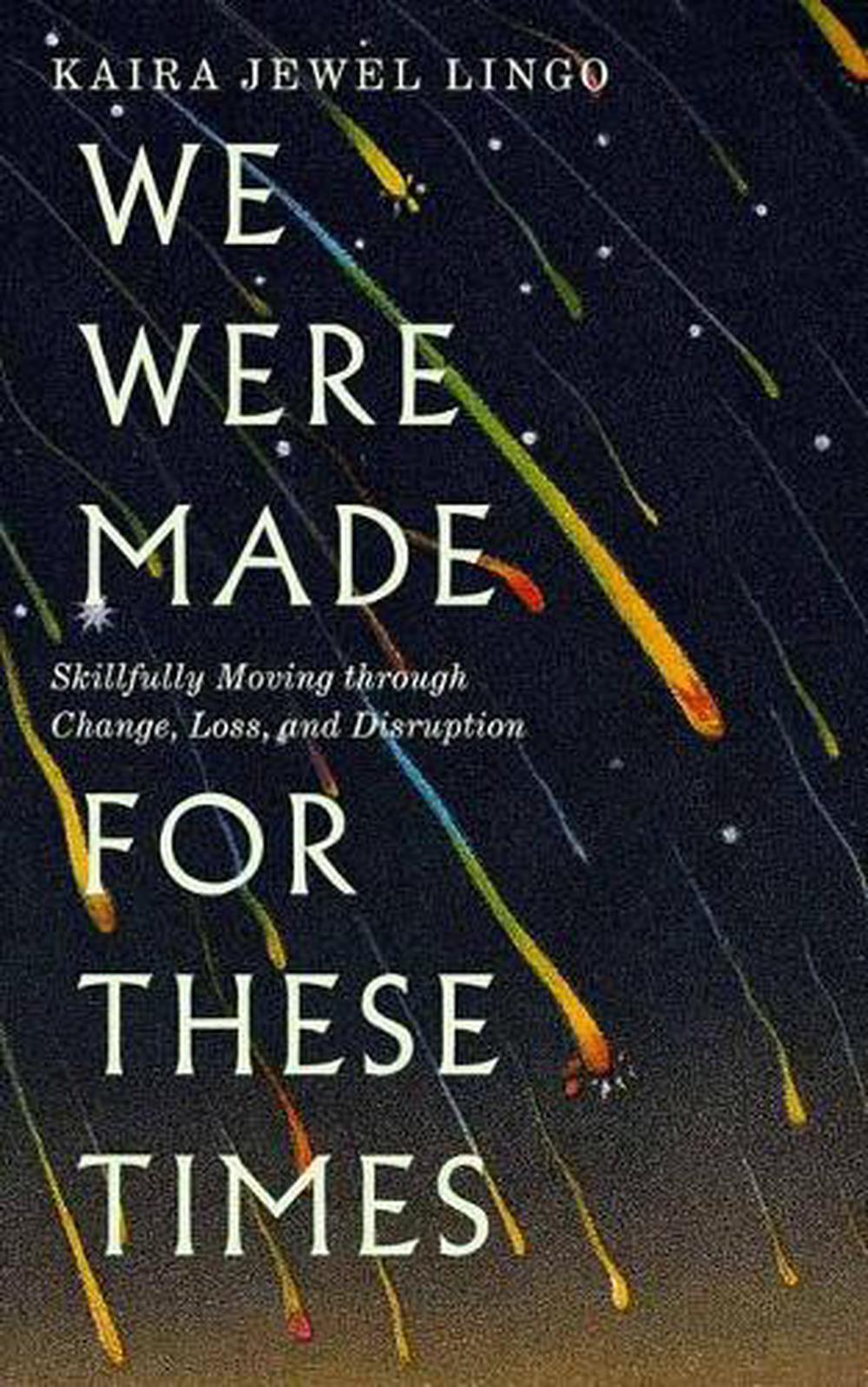 We Were Made for These Times by Kaira Jewel Lingo - ISBN: 9781946764928