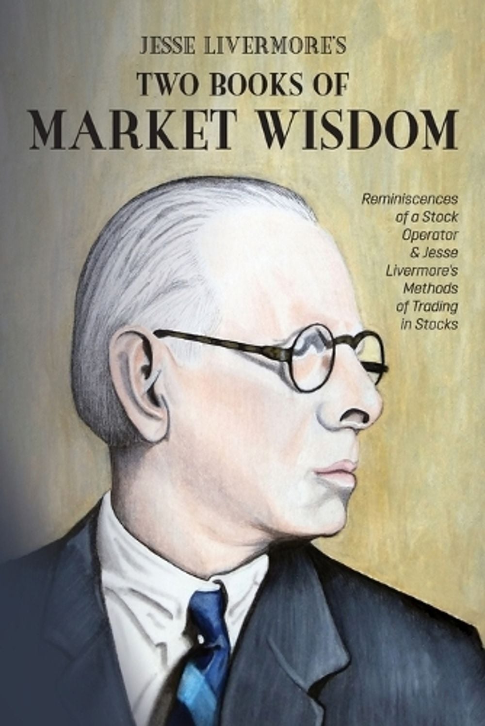 Jesse Livermore's Two Books of Market Wisdom by Jesse Lauriston Livermore - ISBN: 9781946774569