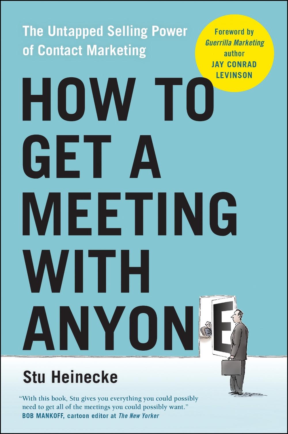 How to Get a Meeting with Anyone by Stu Heinecke - ISBN: 9781946885135