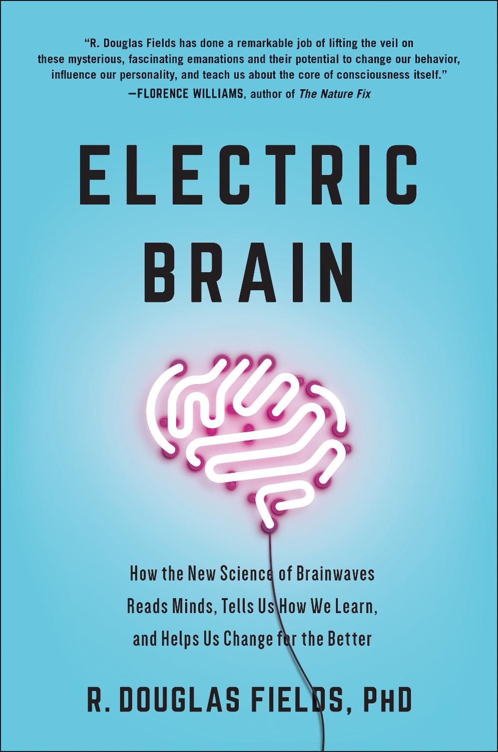 Electric Brain by R. Douglas Fields - ISBN: 9781946885456