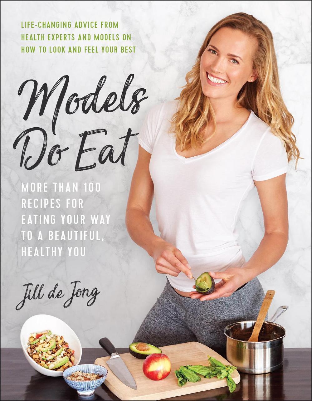 Models Do Eat by Jill De Jong - ISBN: 9781946885517