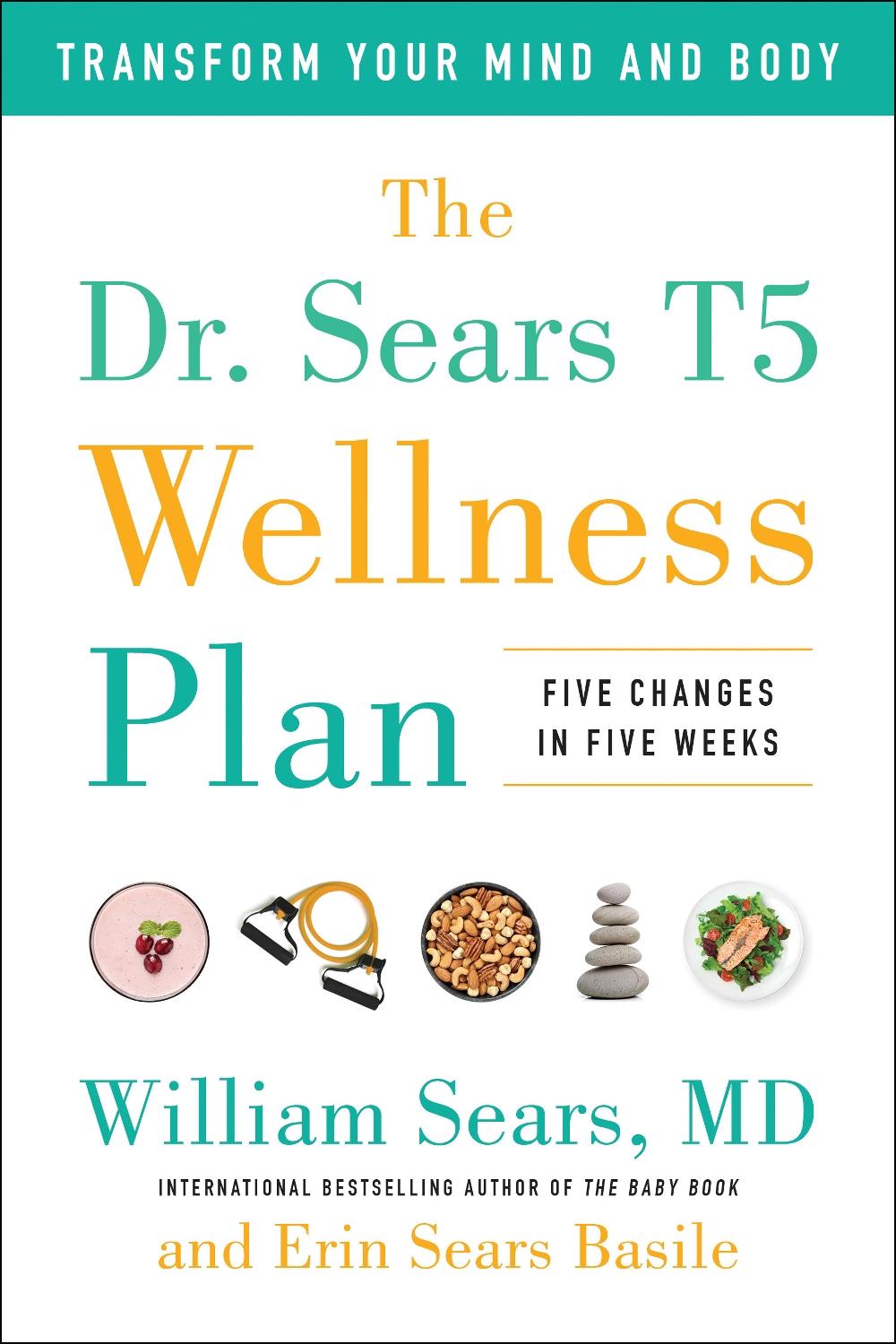 The Dr. Sears T5 Wellness Plan by William Sears - ISBN: 9781946885777