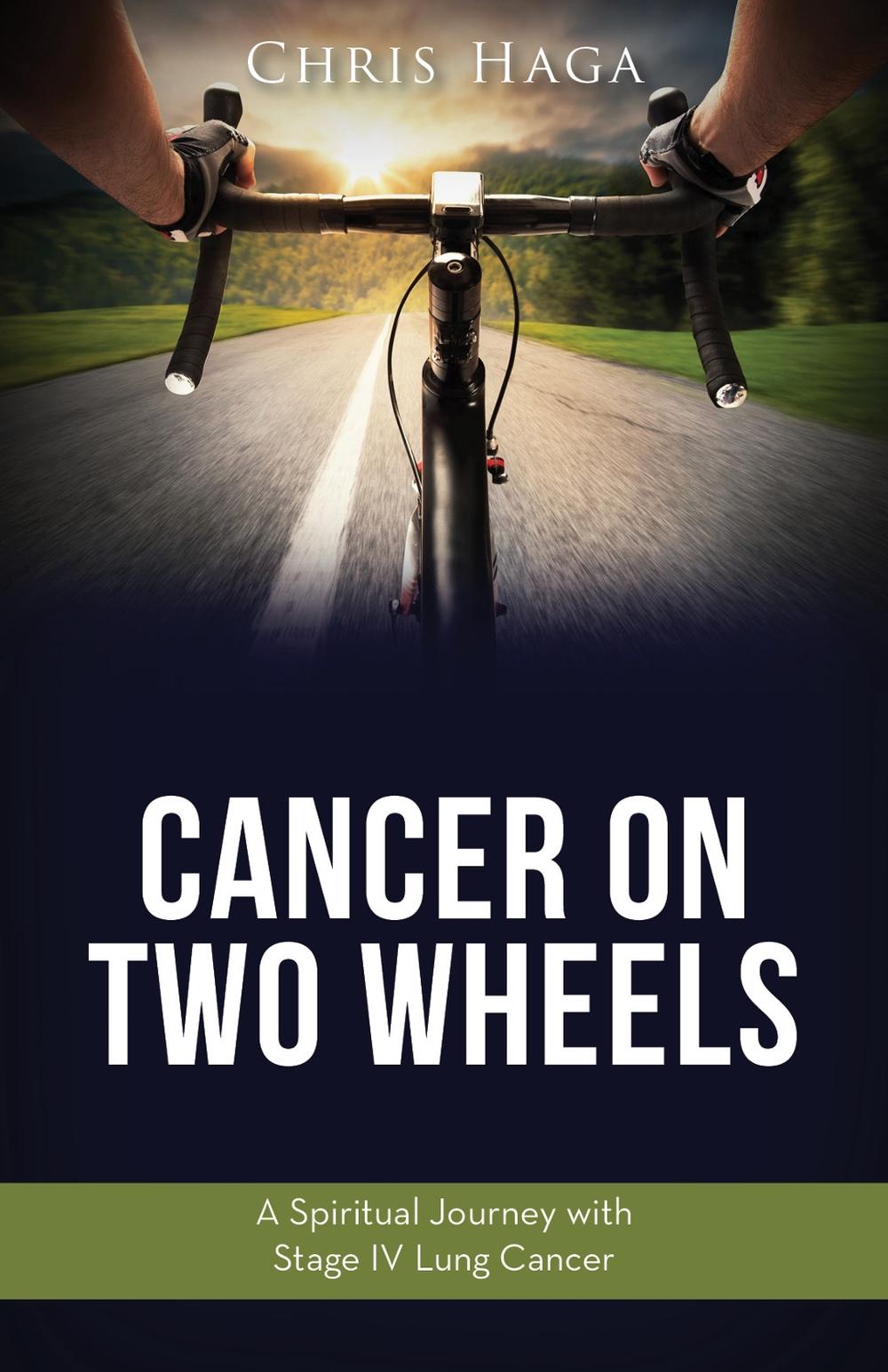 Cancer on Two Wheels by Chris Haga - ISBN: 9781946889621