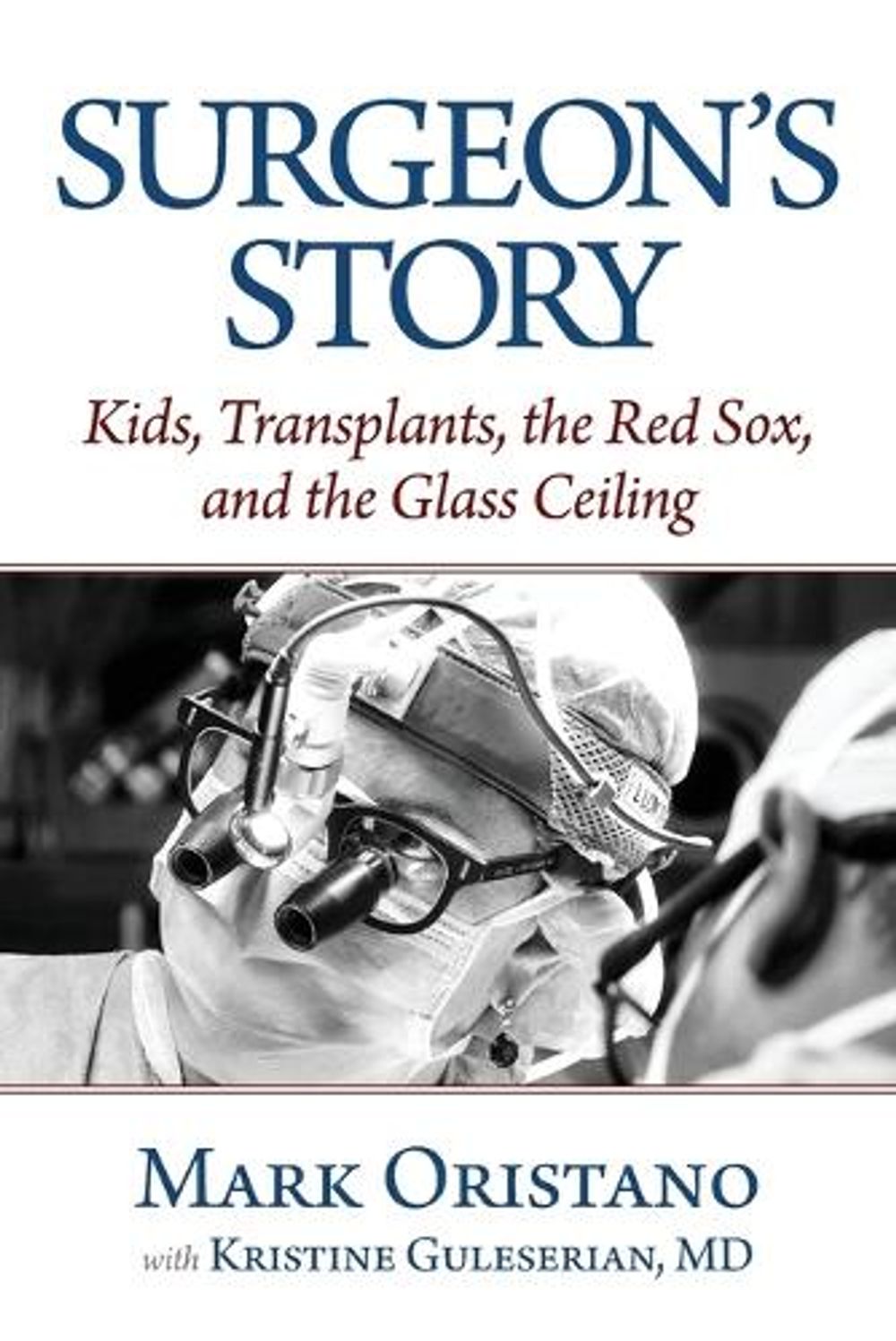 Surgeon's Story by Mark Oristano - ISBN: 9781946928207