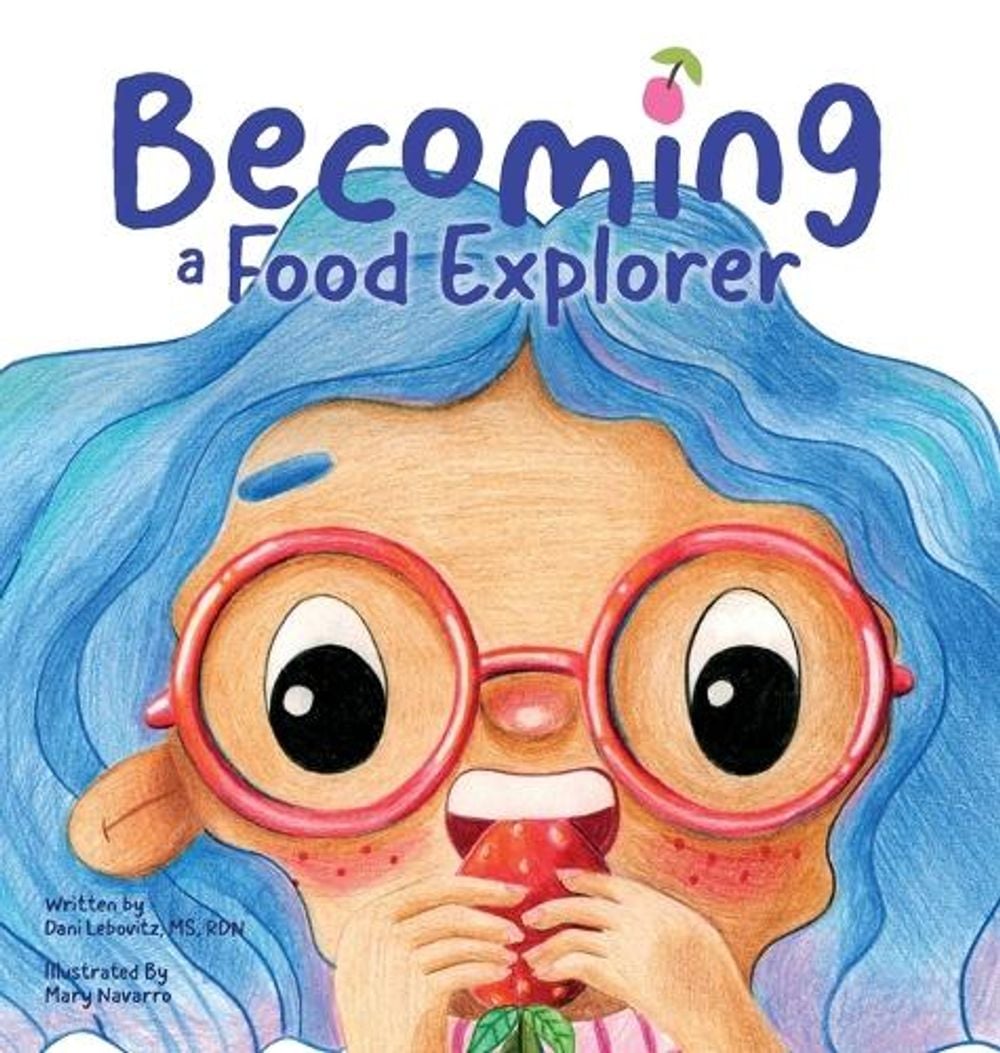 Becoming A Food Explorer by Arielle Dani Lebovitz - ISBN: 9781947001060