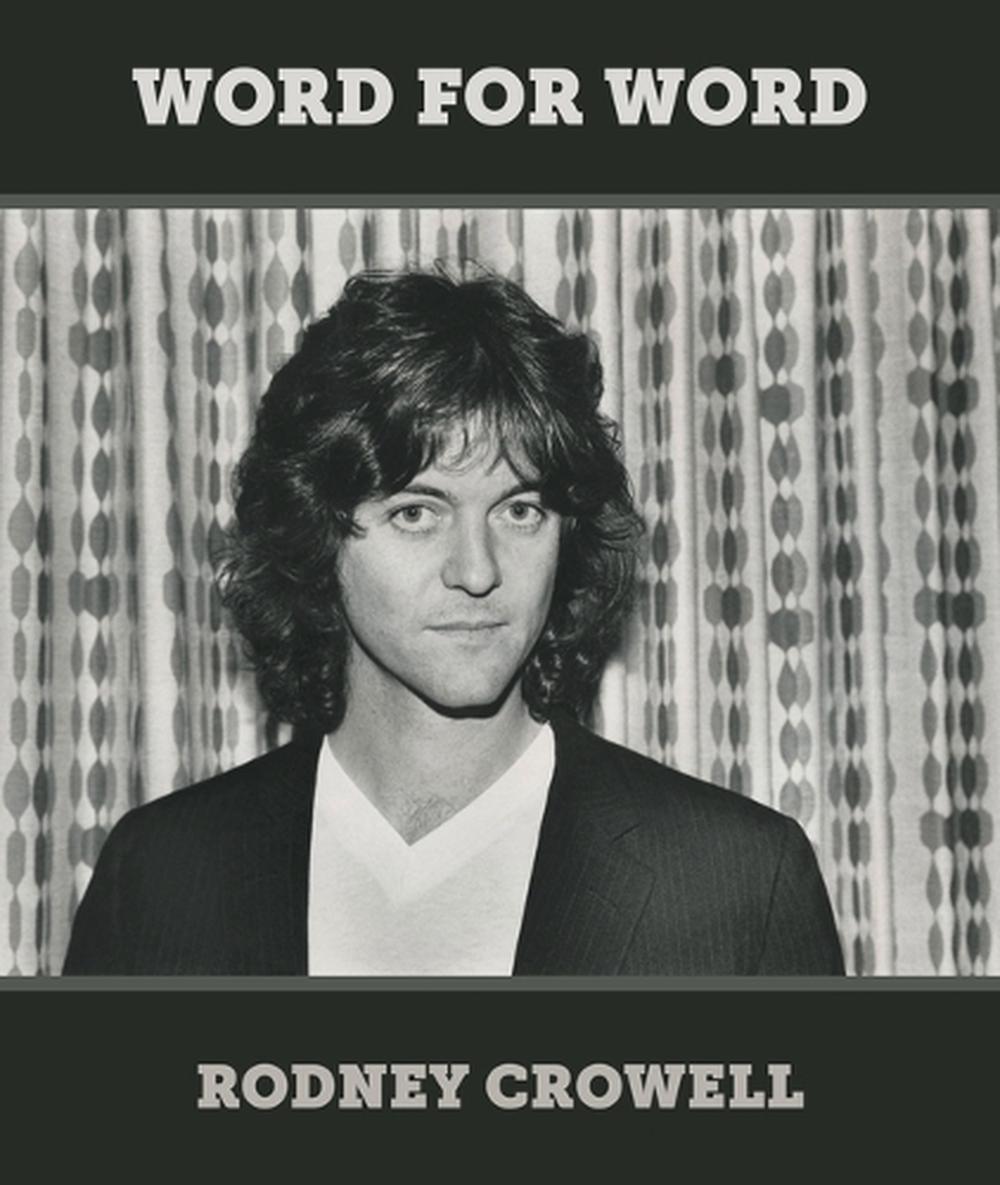 word-for-word-by-rodney-crowell-hardcover-9781947026957-buy-online-at-the-nile