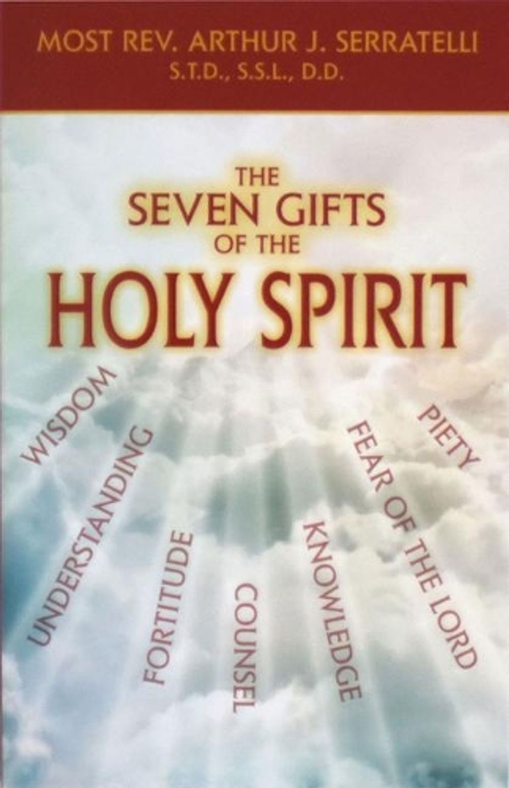 The Seven Gifts of the Holy Spirit by Arthur J. Serratelli - ISBN: 9781947070233