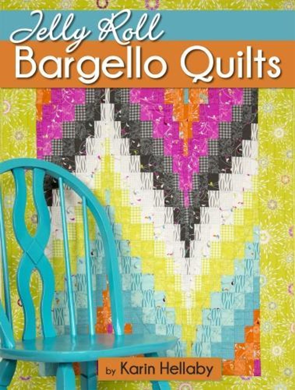 Jelly Roll Bargello Quilts by Karin Hellaby - ISBN: 9781947163010