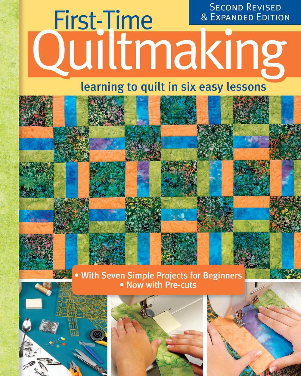 First-Time Quiltmaking, New Edition, 9781947163072