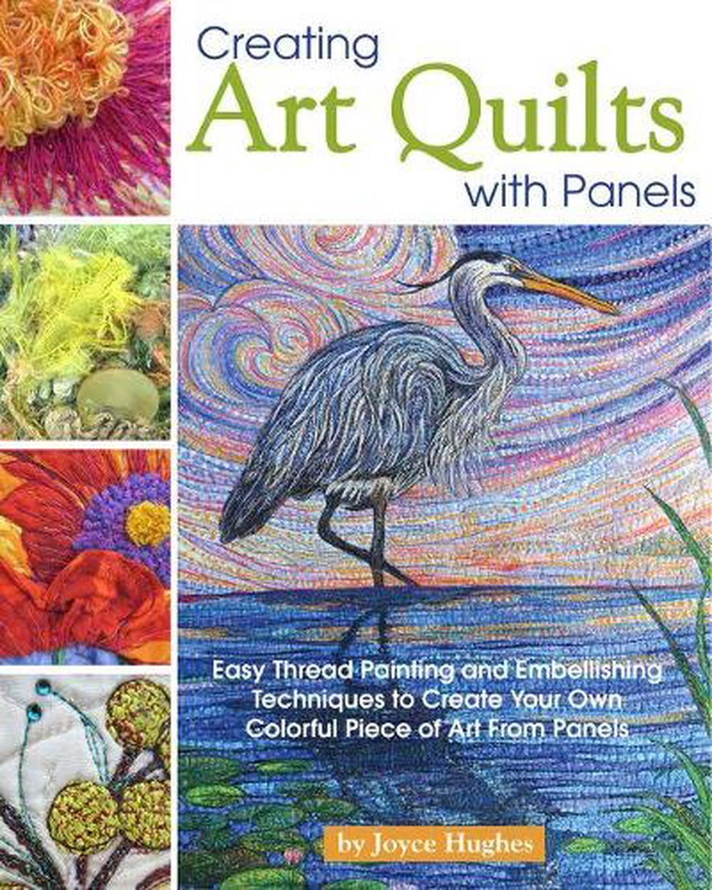 Creating Art Quilts with Panels, 9781947163164