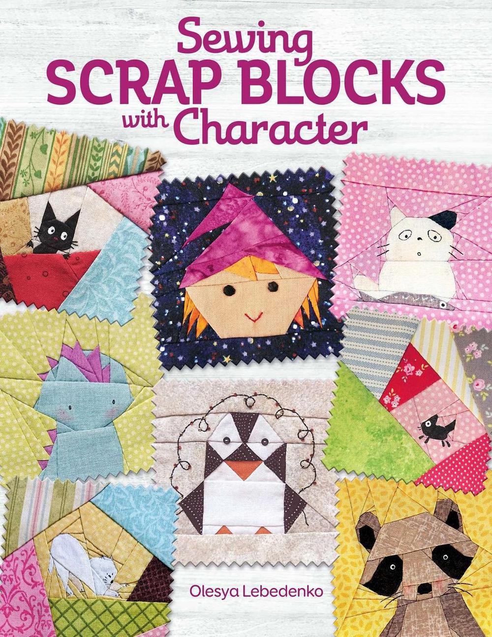Sewing Scrap Blocks with Character, 9781947163423
