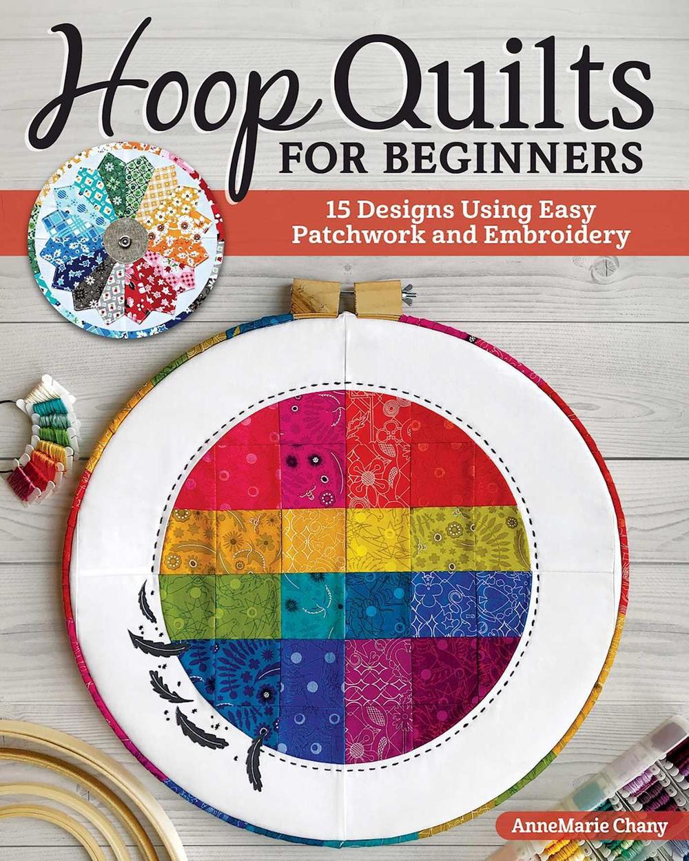 Hoop Quilts for Beginners, 9781947163881