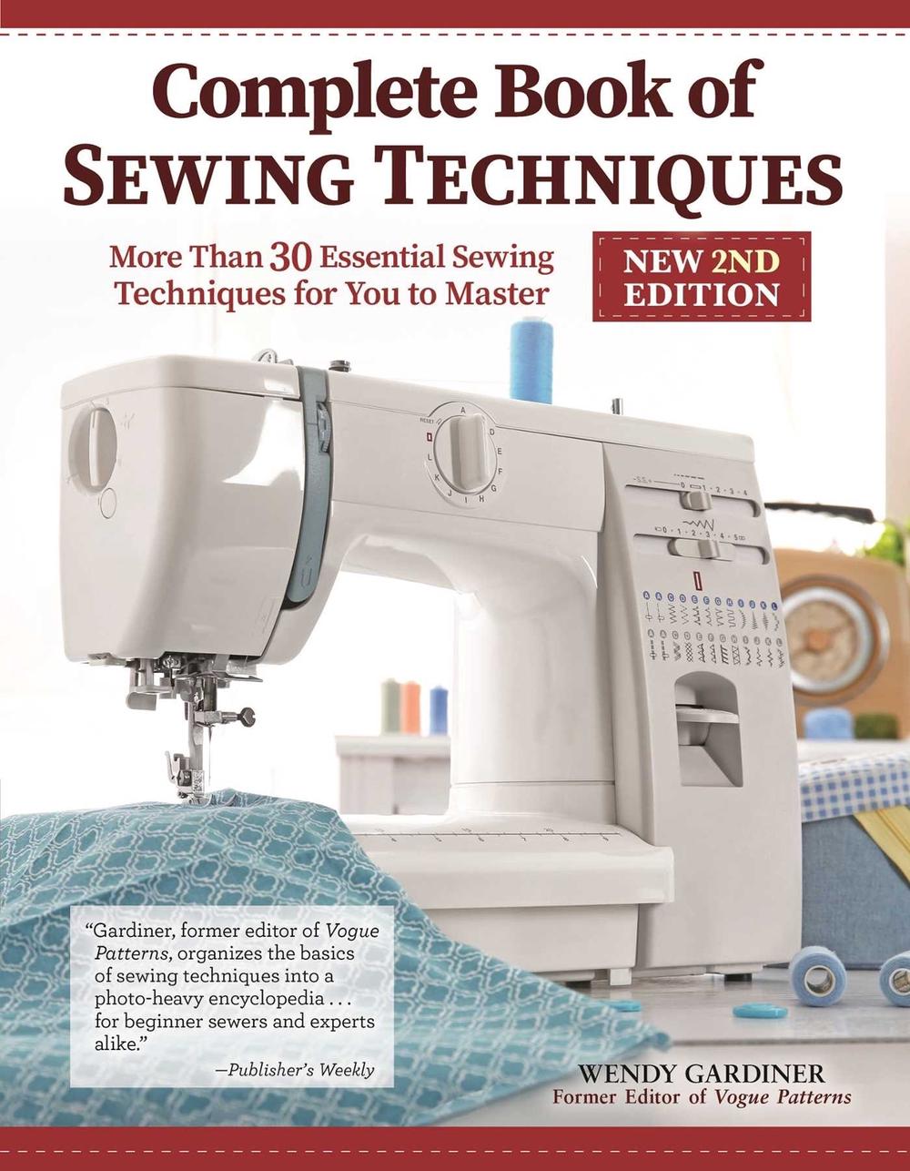 Complete Book of Sewing Techniques, New 2nd Edition by Wendy Gardiner - ISBN: 9781947163911