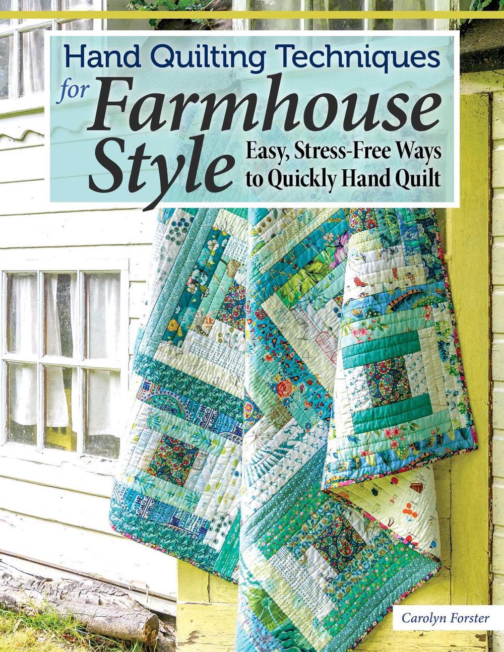 Hand Quilting Techniques for Farmhouse Style, 9781947163928