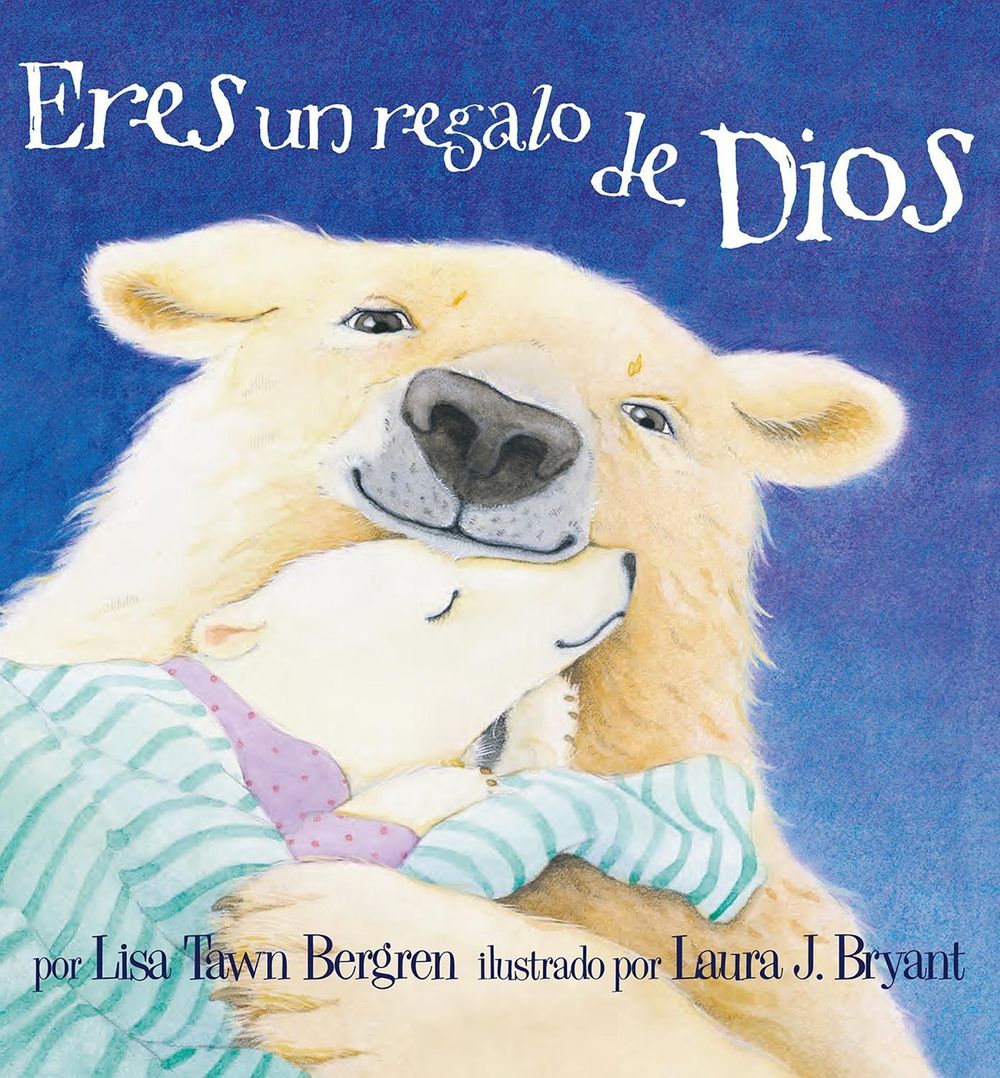 Eres un regalo de Dios / God Gave Us You by Lisa Tawn Bergren ...