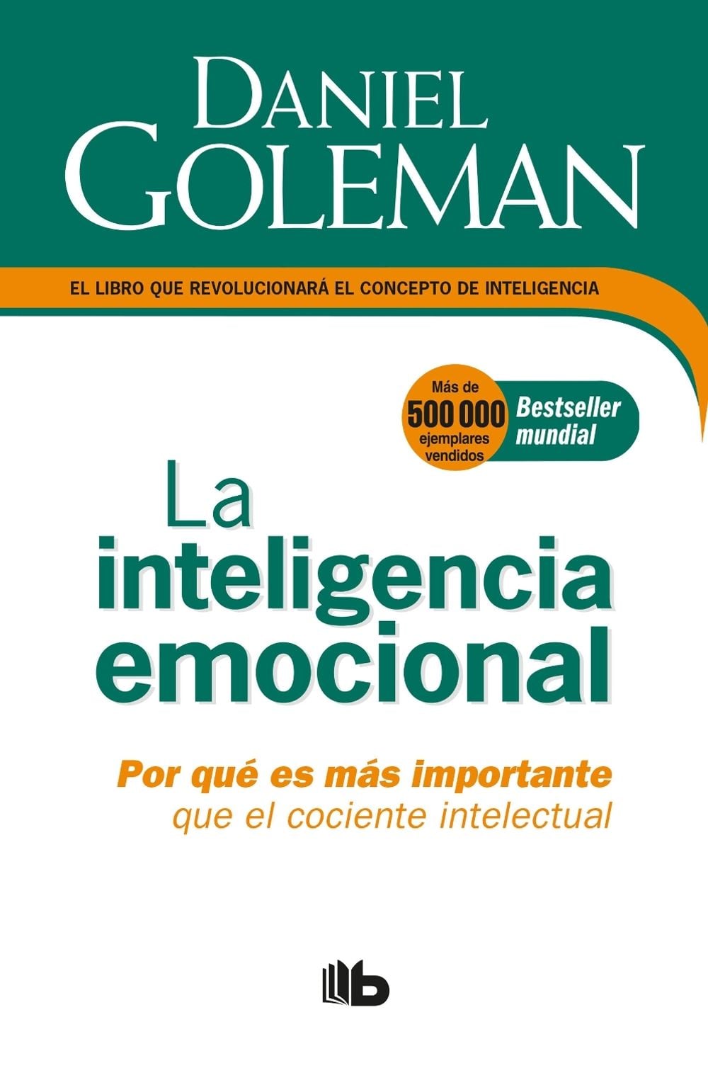 La Inteligencia emocional: Por quA© es mAs importante que el cociente intelectual / Emotional Intelligence by Daniel Goleman - ISBN: 9781947783423