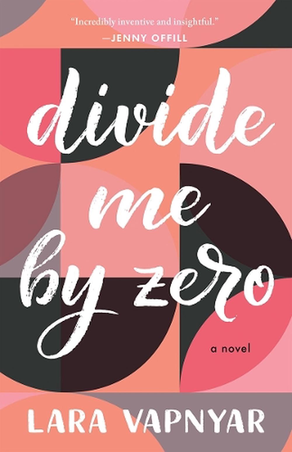 Divide Me by Zero by Lara Vapnyar - ISBN: 9781947793422