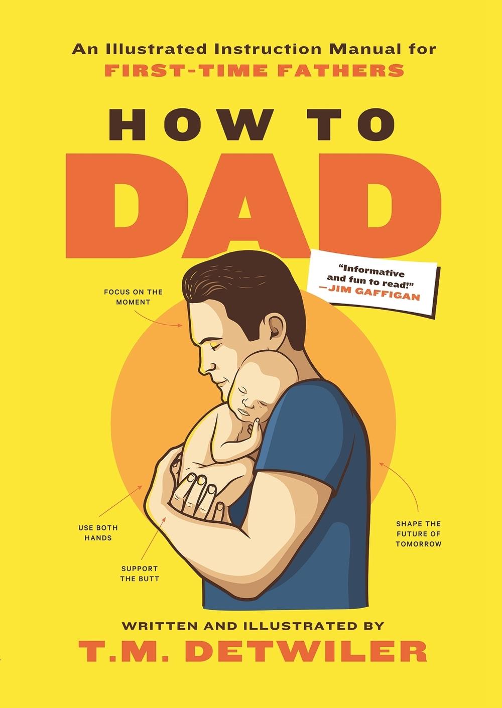 How to Dad by T.M. Detwiler - ISBN: 9781948174909