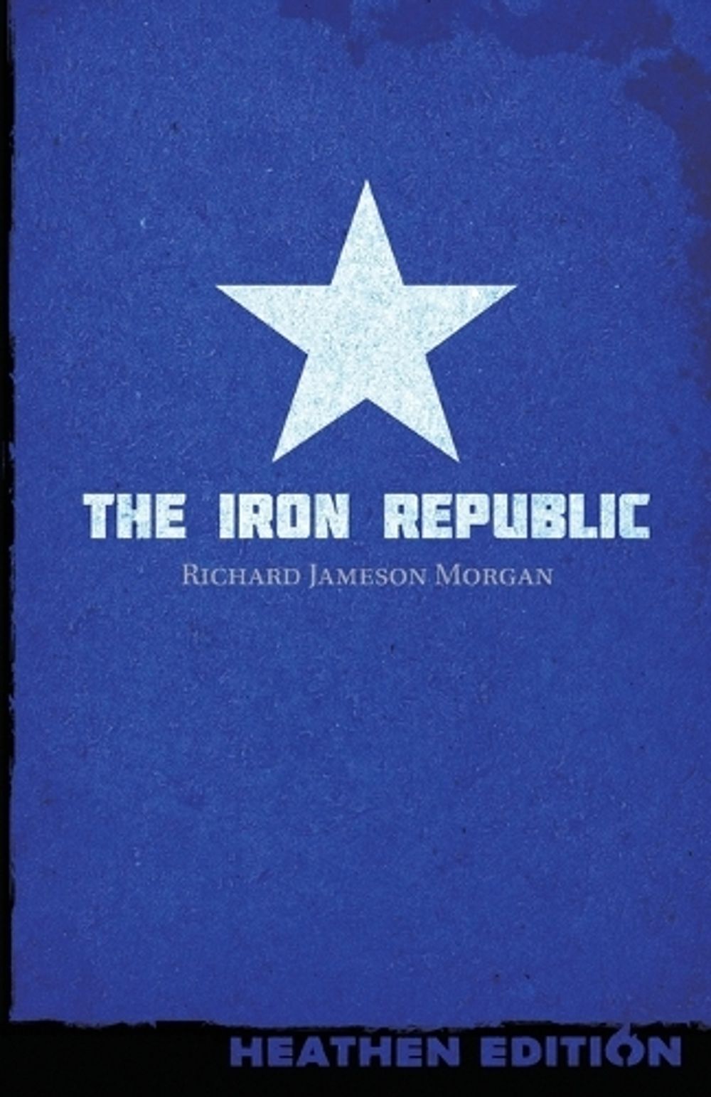 The Iron Republic (Heathen Edition) by Richard Jameson Morgan - ISBN: 9781948316453