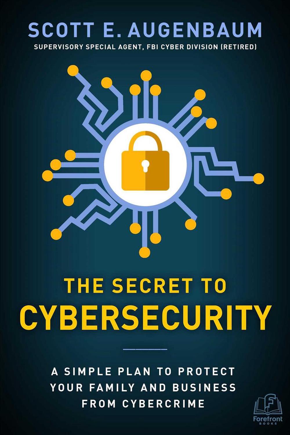 The Secret to Cybersecurity, 9781948677080