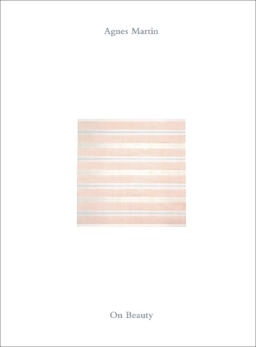 Agnes Martin: On Beauty by Agnes Martin - ISBN: 9781948701839
