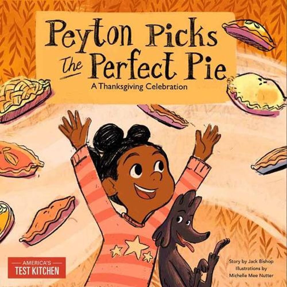 Peyton Picks the Perfect Pie by America's Test Kitchen - ISBN: 9781948703260