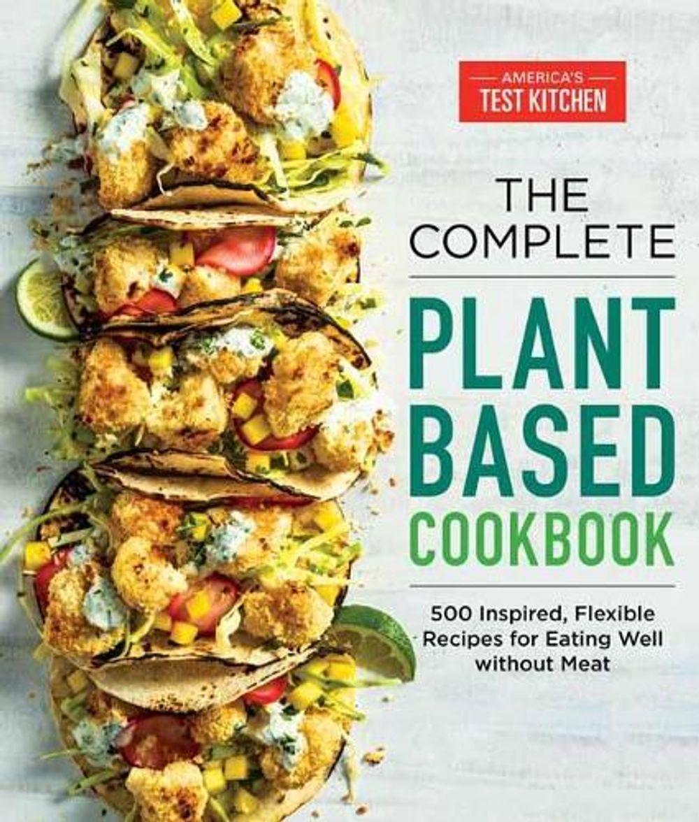 The Complete Plant-Based Cookbook by America's Test Kitchen - ISBN: 9781948703369