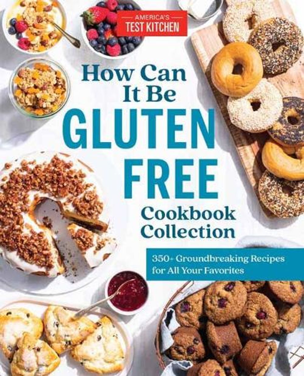 How Can It Be Gluten Free Cookbook Collection by America's Test Kitchen - ISBN: 9781948703505